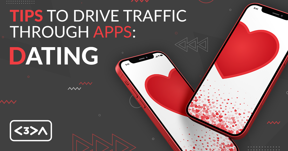 Tips to drive traffic through apps: Dating vertical