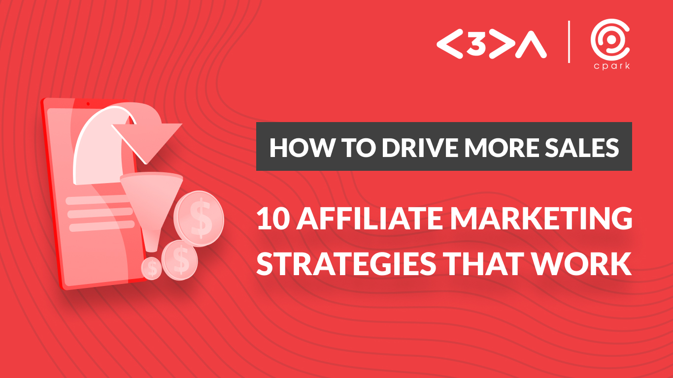 How to Drive more sales: 10 Affiliate marketing strategies that work